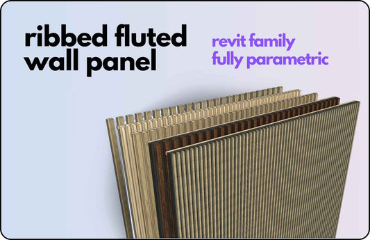 Fully Parametric Fluted Ribbed Wall Based Panel Family